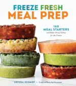 Freeze Fresh Meal Prep: 160 Meal Starters and Make-Ahead Dishes for the Freezer - Image 2