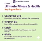 Dr. Bill’s Canine Ultimate Fitness & Health Vitamins for Dogs | Multivitamin for Dogs w/Coenzyme Q-10, Vitamin E, Vitamin D-3, Biotin, Folic Acid, Hyaluronic Acid Dog Vitamins and Supplements 680g - Image 7
