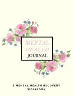 Mental Health Journal: Anxiety, PTSD and Depression Workbook to Improve Mood and Feel Better | Mental Health Planner for Men, Women and Teens | Self Care Diary Journal Notebook - Image 2