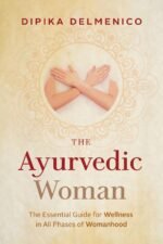 The Ayurvedic Woman: The Essential Guide for Wellness in All Phases of Womanhood - Image 2