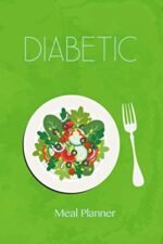 Diabetic Meal Planner: Before & After for Breakfast, Lunch , Dinner, Snacks. Bedtime. With Daily Notes - Image 2